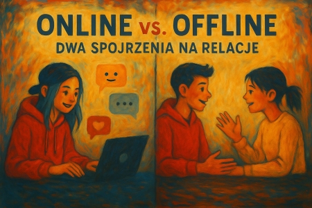 ONLINE VS OFFLINE-DWA SPOJRZENIA NA RELACJE